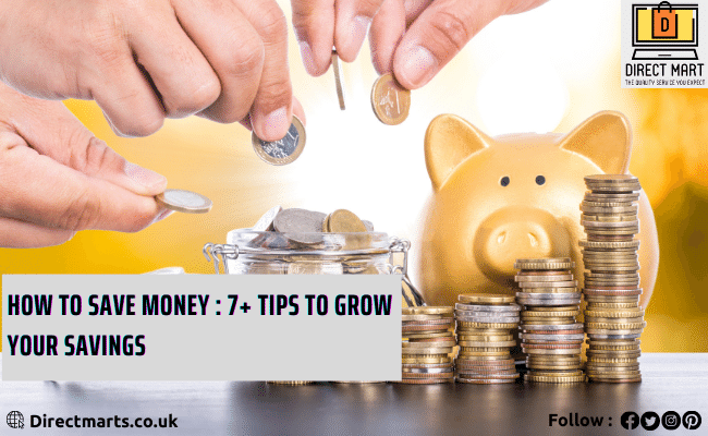 How to save money : 7+ Tips to grow your savings