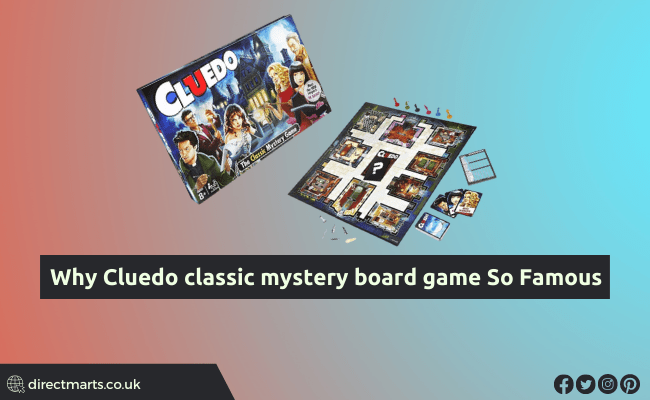 Why is Cluedo the classic mystery board game So Famous?