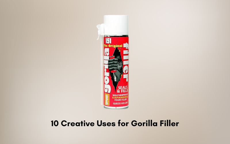10 Creative Uses for Gorilla Filler
