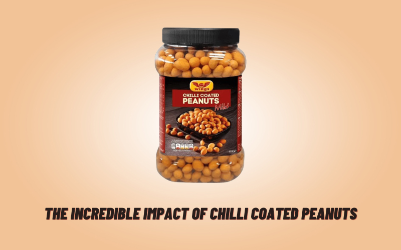 The Incredible Impact of Chilli Coated Peanuts