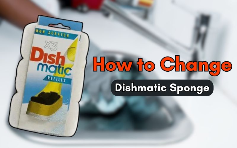 How to Remove Dishmatic Sponge